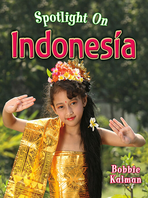 Title details for Spotlight on Indonesia by Bobbie Kalman - Available